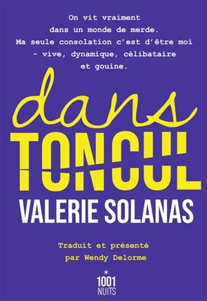 Dans ton cul. Up your ass - Valerie Solanas