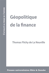 Géopolitique de la finance - Thomas Flichy de La Neuville