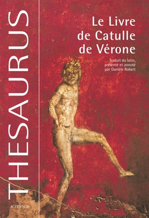 Le livre de Catulle de Vérone. Catulli Veronensis liber - Catulle