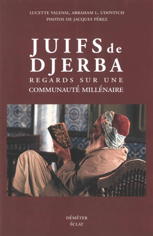 Juifs de Djerba : regards sur une communauté millénaire - Lucette Valensi