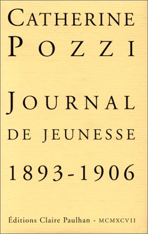 Journal de jeunesse : 1893-1906 - Catherine Pozzi