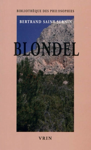 Blondel : un univers chrétien - Bertrand Saint-Sernin