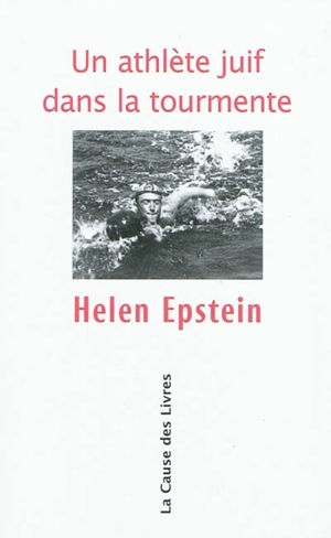 Un athlète juif dans la tourmente - Helen Epstein