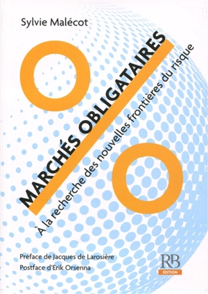 Marchés obligataires : à la recherche des nouvelles frontières du risque - Sylvie Malécot