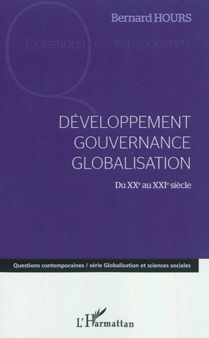 Développement, gouvernance, globalisation : du XXe au XXIe siècle - Bernard Hours