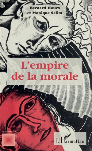 L'empire de la morale - Bernard Hours