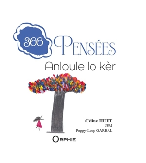 366 pensées : anloule lo kèr - Céline Huet