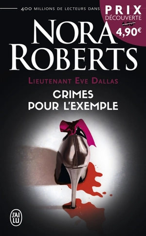 Lieutenant Eve Dallas. Vol. 2. Crimes pour l'exemple - Nora Roberts