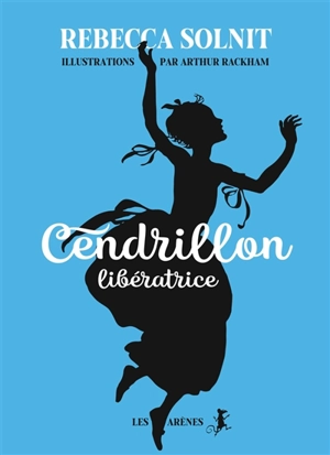 Cendrillon libératrice - Rebecca Solnit