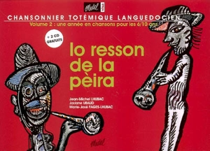 Chansonnier totémique languedocien. Vol. 2. Lo resson de la pèira. L'écho de la pierre : une année en chanson pour les 6-10 ans - Jean-Michel Lhubac