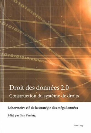 Droit des données 2.0 : construction du système de droits - Laboratoire clé de la stratégie en big data (Guiyang, Chine)