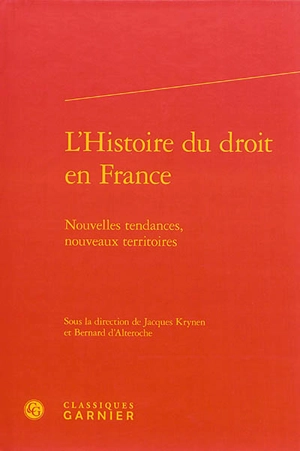 L'histoire du droit en France : nouvelles tendances, nouveaux territoires