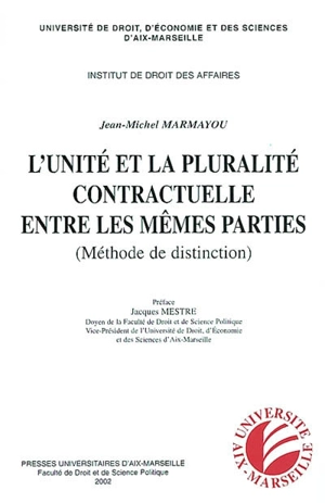 L'unité et la pluralité contractuelle entre les mêmes parties : méthode de distinction - Jean-Michel Marmayou