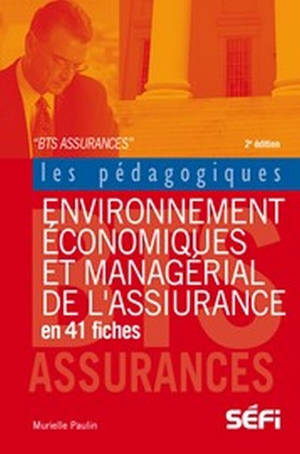 Environnement économique et managérial de l'assurance : en 41 fiches - Paulin, Murielle