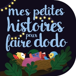 Mes petites histoires pour faire dodo - Ghislaine Biondi