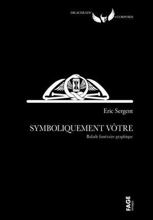 Symboliquement vôtre : balade funéraire graphique - Eric Sergent