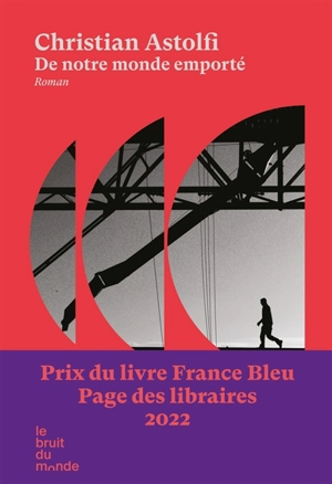 De notre monde emporté - Christian Astolfi