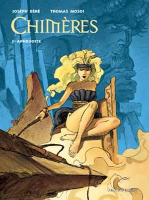 Chimères. Vol. 1. Aphrodite - Joseph Béhé