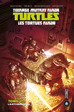 Teenage mutant ninja Turtles : les Tortues ninja. Vol. 11. Leatherhead - Kevin Eastman