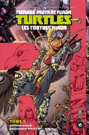 Teenage mutant ninja Turtles : les Tortues ninja. Vol. 9. Vengeance : seconde partie - Kevin Eastman