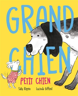 Grand chien, Petit chien - Sally Rippin