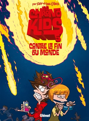 Les Chronokids. Vol. 5. Contre la fin du monde - Zep