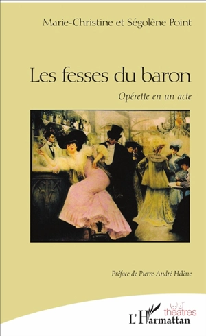 Les fesses du baron : opérette en un acte - Marie-Christine Point