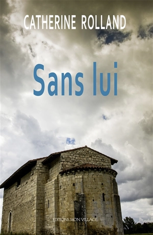 Sans lui - Catherine Rolland