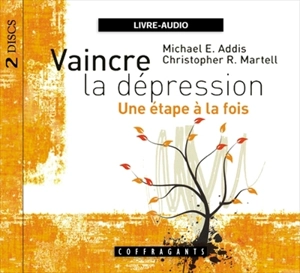 Vaincre la dépression une étape à la fois - Michael E. Addis