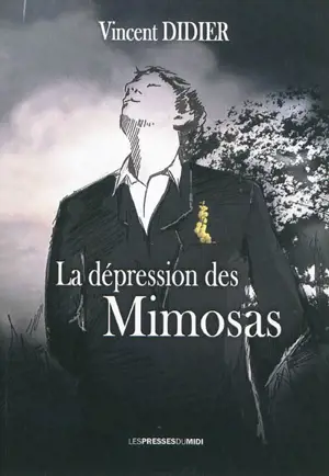 La dépression des mimosas - Vincent Didier