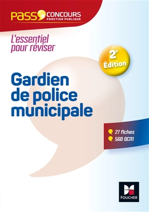 Gardien de police municipale : l'essentiel pour réviser : 27 fiches, 560 QCM - Isabelle Prouteau