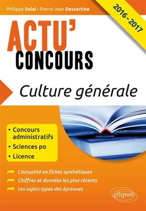 Culture générale 2016-2017 : concours administratifs, Sciences-Po, licence - Philippe Solal