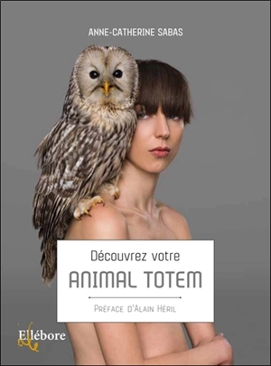 Découvrez votre animal totem - Anne-Catherine Sabas