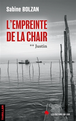 L'empreinte de la chair. Vol. 2. Justin - Sabine Bolzan