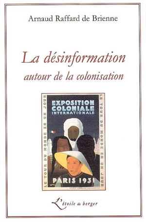 La désinformation autour de la colonisation - Arnaud Raffard de Brienne