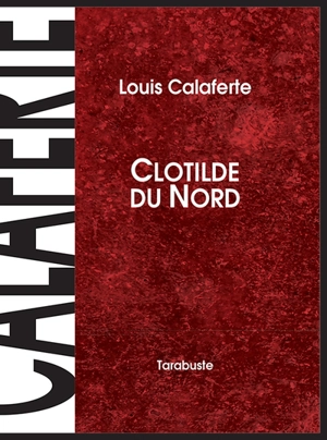 Clotilde du Nord - Louis Calaferte