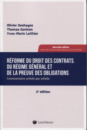 Réforme du droit des contrats, du régime général et de la preuve des obligations : commentaire article par article - Olivier Deshayes