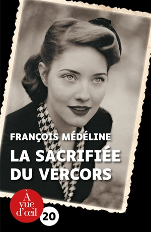 La sacrifiée du Vercors - François Médéline