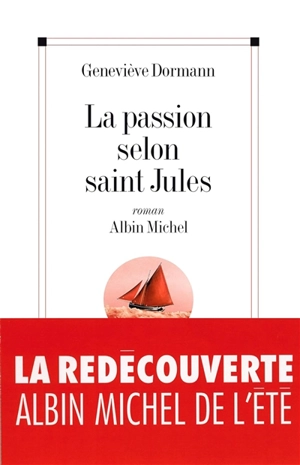 La passion selon saint Jules - Geneviève Dormann