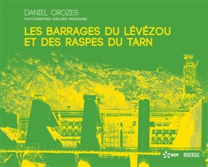 Les barrages du Lévézou et des Raspes du Tarn - Daniel Crozes