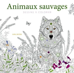 Animaux sauvages : dessins à colorier - Sara Muzio