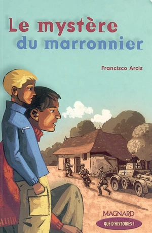 Le mystère du marronnier : CM2 - Francisco Arcis