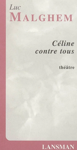 Céline contre tous - Luc Malghem