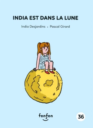 India est dans la lune - India Desjardins