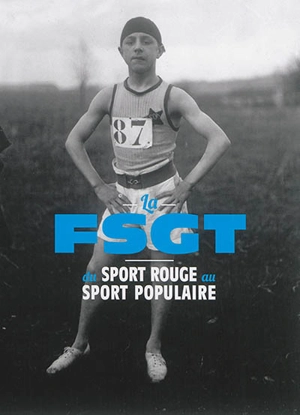 La FSGT : du sport rouge au sport populaire - Nicolas Ksiss