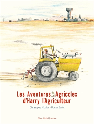 Les aventures agricoles d'Harry l'agriculteur - Christophe Nicolas