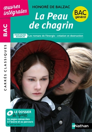 La peau de chagrin : parcours associé les romans de l'énergie, création et destruction : bac général - Honoré de Balzac