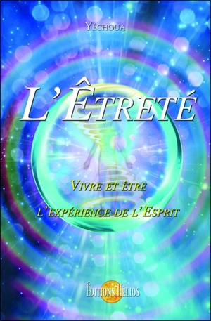 L'êtreté : vivre et être l'expérience de l'esprit - Hilaïhi