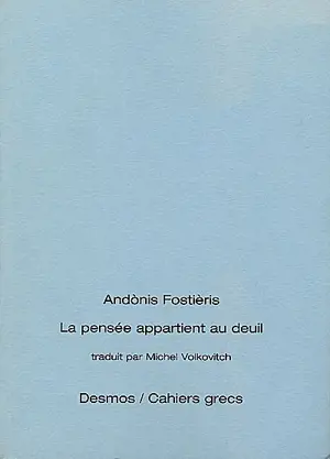 La pensée appartient au deuil - Andonis Fostièris