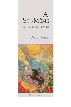 A soi-même : et autres textes - Odilon Redon